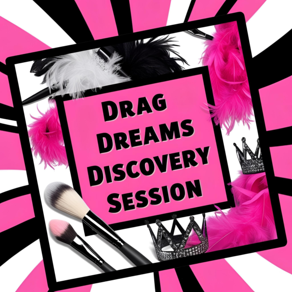 image of brushes, crowns, and feathers that says "drag dreams discovery session"